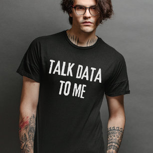 Camiseta Hablar de datos para mí - Estadísticas y ciencias 