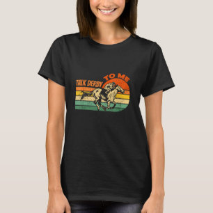 Camiseta Hablar De Derby A Mí Derby Horse Carreras