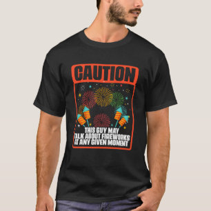 Camiseta Hablar de Fireworks Pyrotechnicia Pyro Technicia