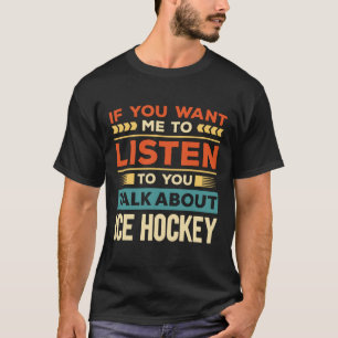Camiseta Hablar de hockey sobre hielo