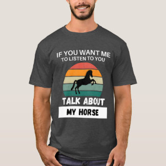 Camiseta Hablar de mi regalo de caballo