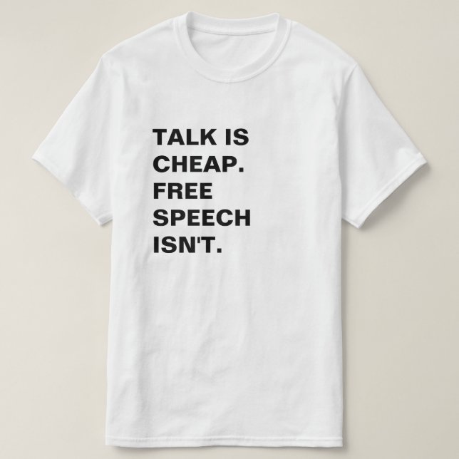 Camiseta Hablar es barato.  La libertad de expresión no lo  (Diseño del anverso)