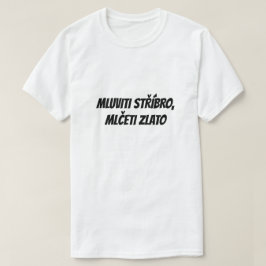 Camiseta Hablar es plata, el silencio es oro