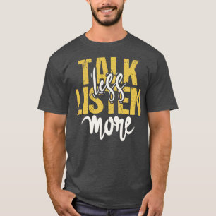 Camiseta Hablar menos escuchar más