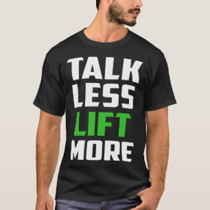 Camiseta Hablar menos Levantar más ejercicio de gimnasia