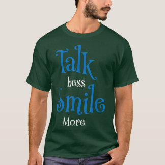 Camiseta Hablar menos sonrisa