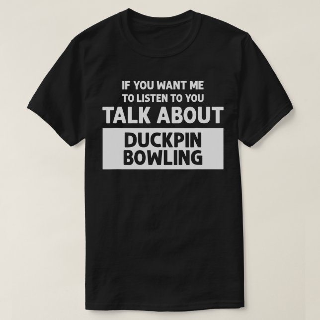 Camiseta Hablar sobre el divertido boliche Duckpin Bowling (Diseño del anverso)