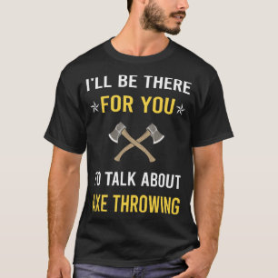 Camiseta Hablar sobre hachas para lanzamiento de hacha