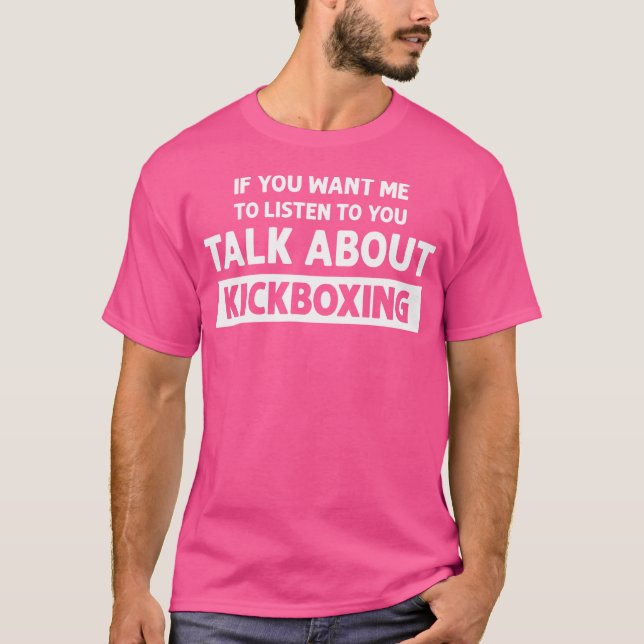 Camiseta Hablar sobre Kickboxing Funny Kickboxing (Anverso)