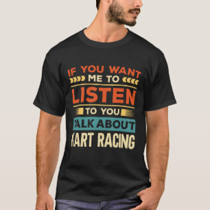 Camiseta Hablar sobre la Carreras de Kart