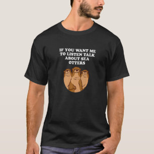 Camiseta Hablar sobre las nutrias marinas introvertir a los