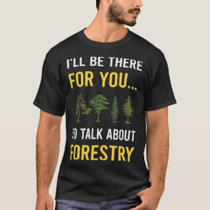 Camiseta Hablar sobre silvicultura