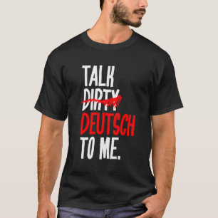 Camiseta Hablar Sucio Alemán Para Mí