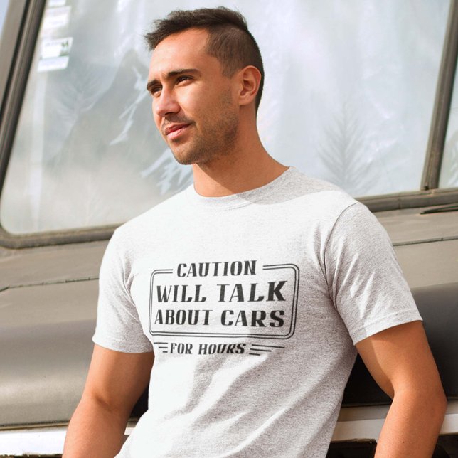 Camiseta Hablará De Los Coches (caution will talk about cars for hours shirt)