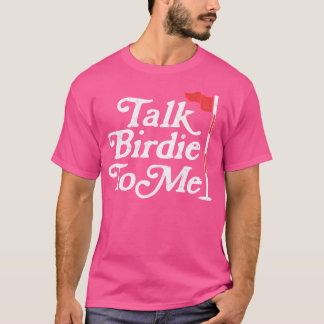 Camiseta Hablarme De Birdie Para Mí, Funny Golfer Dad Day G