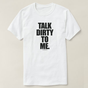CAMISETA HABLARME SUCIO