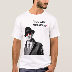 Camiseta Hablas demasiado