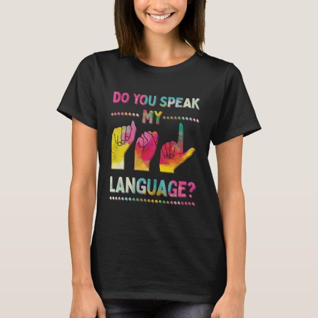 Camiseta ¿Hablas mi Rótulo americano de idioma ASL? (Anverso)