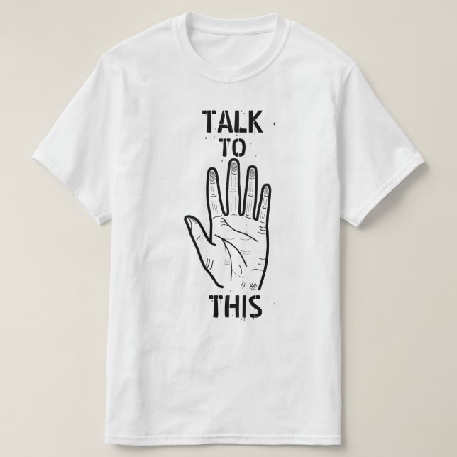 Camiseta ¡Hable con esto! (Diseño del anverso)