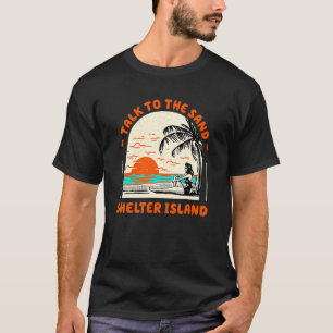 Camiseta Hable Con La Playa De Sand Shelter Island New York