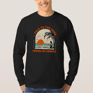 Camiseta Hable Con La Playa Del Condado De Sand Franklin Fl