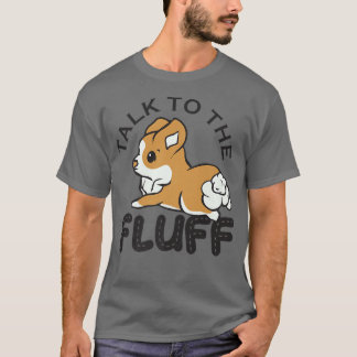 Camiseta Hable Con Las Fluff, Los Graciosos Regalos De Corg
