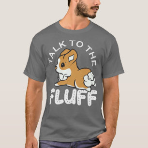 Camiseta Hable Con Las Fluff, Los Graciosos Regalos De Corg