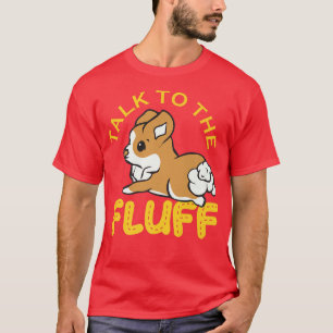 Camiseta Hable Con Las Fluff, Los Graciosos Regalos De Corg