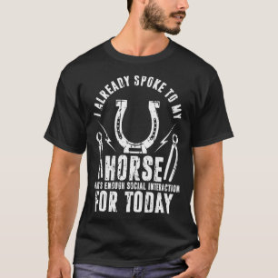 Camiseta Hablé con mi herrador de caballos Herradura de cab