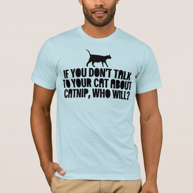 Camiseta Hable Con Su Gato Acerca De Catnip (Anverso)