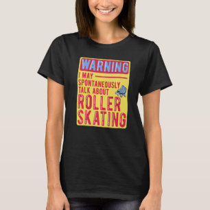 Camiseta Hable sobre el patinaje sobre rodillos