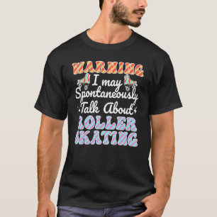 Camiseta Hable sobre el patinaje sobre rodillos
