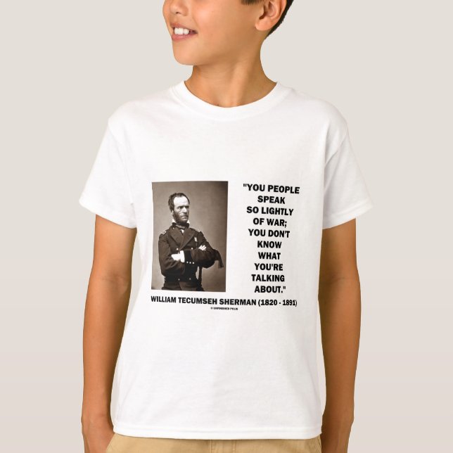 Camiseta Hable tan ligeramente de la guerra Guillermo T. (Anverso)