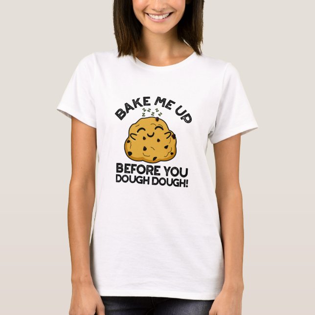 Camiseta Hábleme Antes De Que Dough Dough Baking Pun (Anverso)