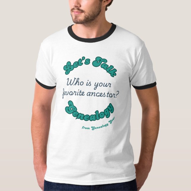 Camiseta Hablemos de Genealogía: Ancestro Favorito (Anverso)