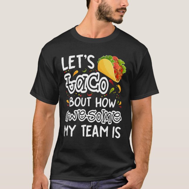 Camiseta Hablemos de lo maravilloso que es mi equipo Tacos  (Anverso)