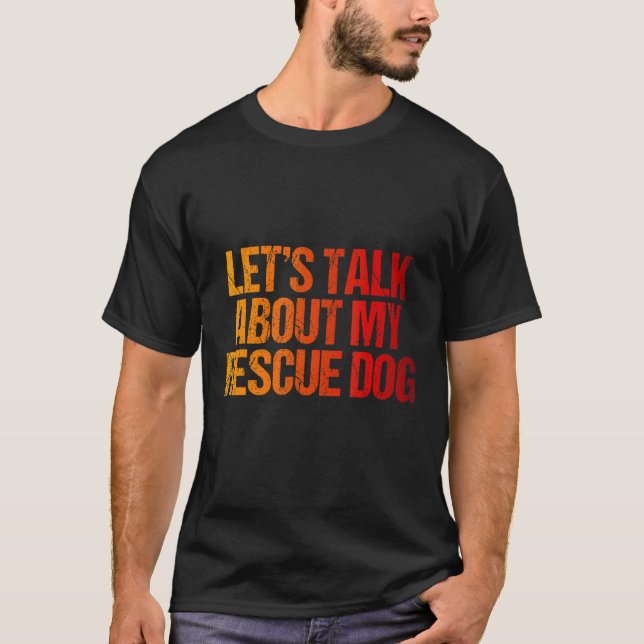 Camiseta Hablemos de mi animal de perro de rescate (Anverso)