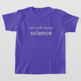 Camiseta Hablemos sobre la ciencia