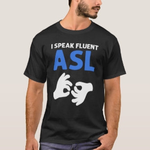 Camiseta Hablo con fluidez ASL ASL lenguaje de Rótulo de ma