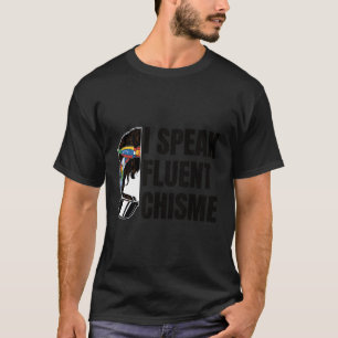 Camiseta Hablo con fluidez Chisme