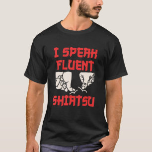 Camiseta Hablo con fluidez de masajista shiatsu