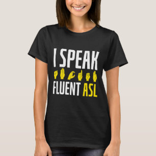 Camiseta Hablo con fluidez en el ASL Diversión Sorda Concie