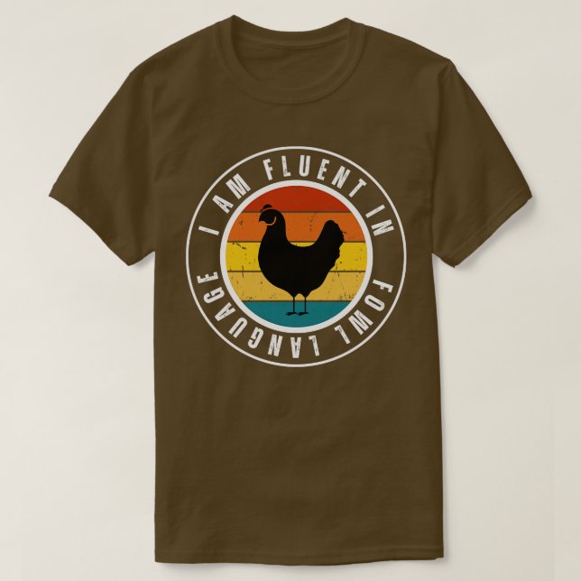 Camiseta Hablo con fluidez en el lenguaje de las aves Pollo (Diseño del anverso)