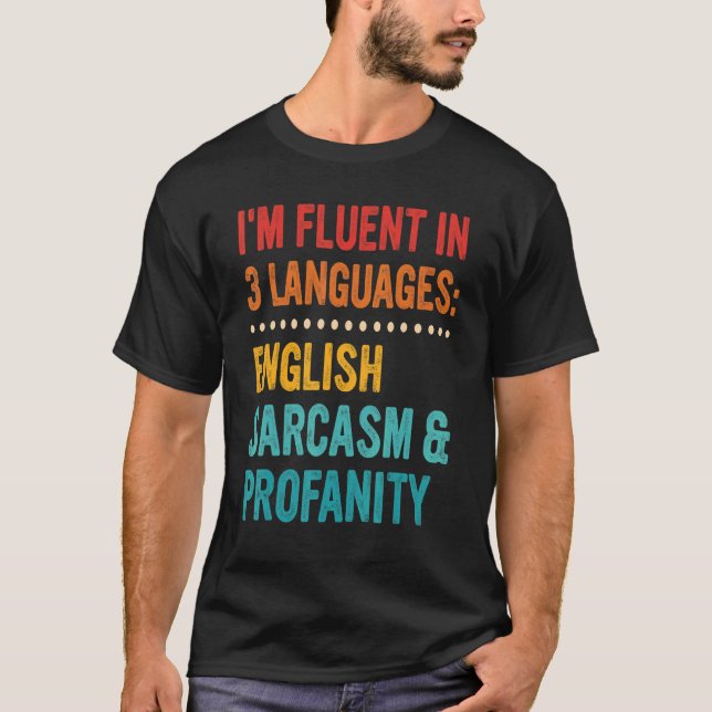 Camiseta Hablo con fluidez en tres idiomas: sarcasmo inglés (Anverso)