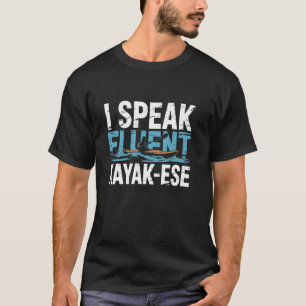 Camiseta Hablo con fluidez kayak-és kayakismo remo lago Kay