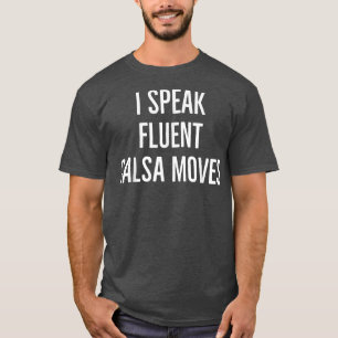 Camiseta Hablo con fluidez la salsa se mueve la danza del v