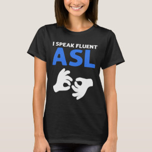 Camiseta Hablo con fluidez. Lingüe de Rótulo de mano de ASL