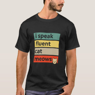 Camiseta Hablo con fluidez maullidos de gato  Divertido dis