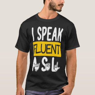 Camiseta Hablo con fluidez Sordo en Lengua Rótulo Americana