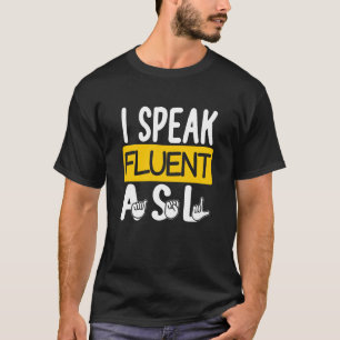 Camiseta Hablo con fluidez Sordo en Lengua Rótulo Americana